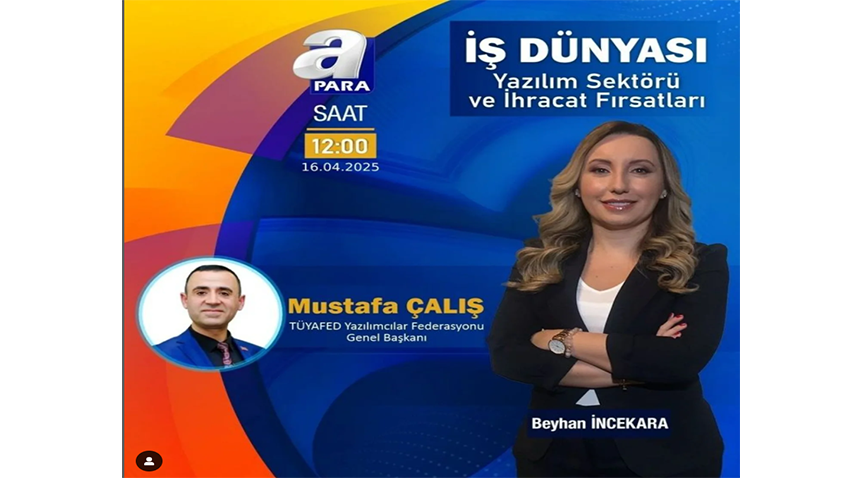 Mustafa Çalış, Tüyafed Genel Başkanı olarak İş Dünyası’nda Yazılım Sektörünü Anlatıyor!